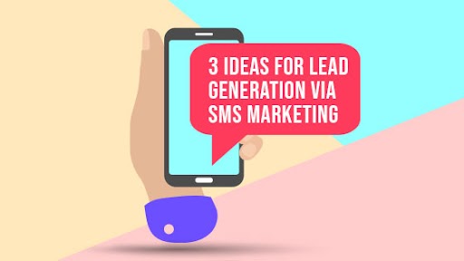 Lead Generation Via SMS Marketing